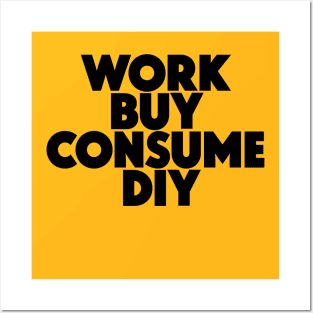 Work Buy Consume DIY Posters and Art